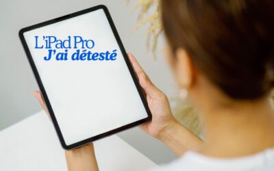J’ai testé le nouvel iPad Pro : j’ai détesté
